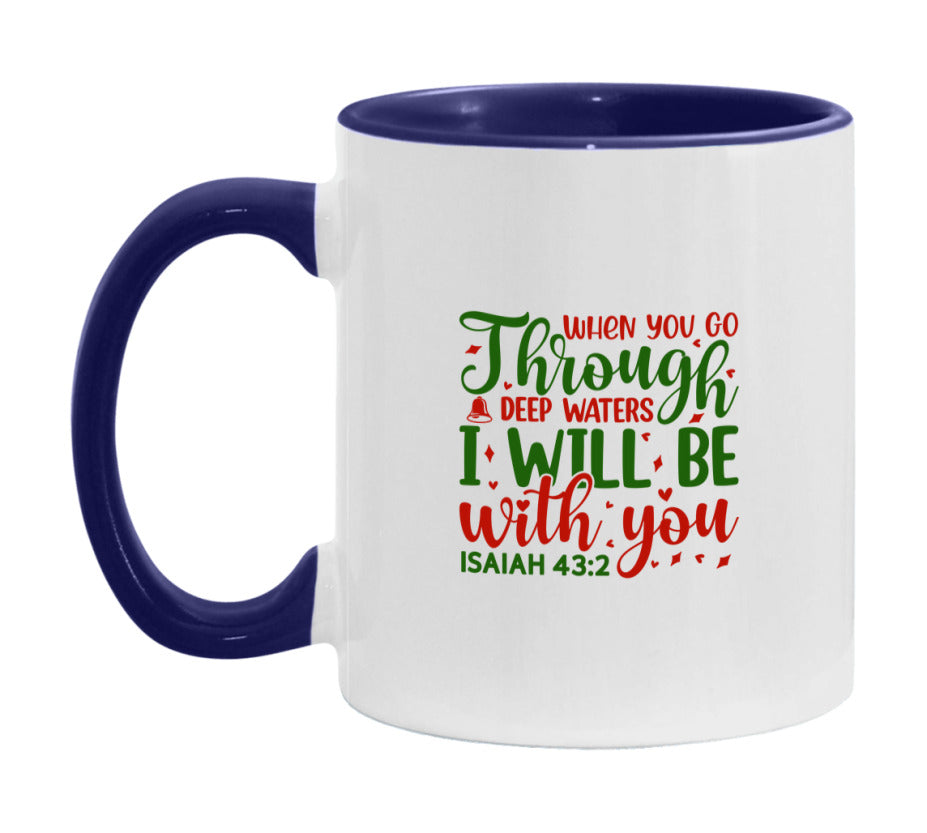 When You Go Through Deep Waters I Will Be With You Mug