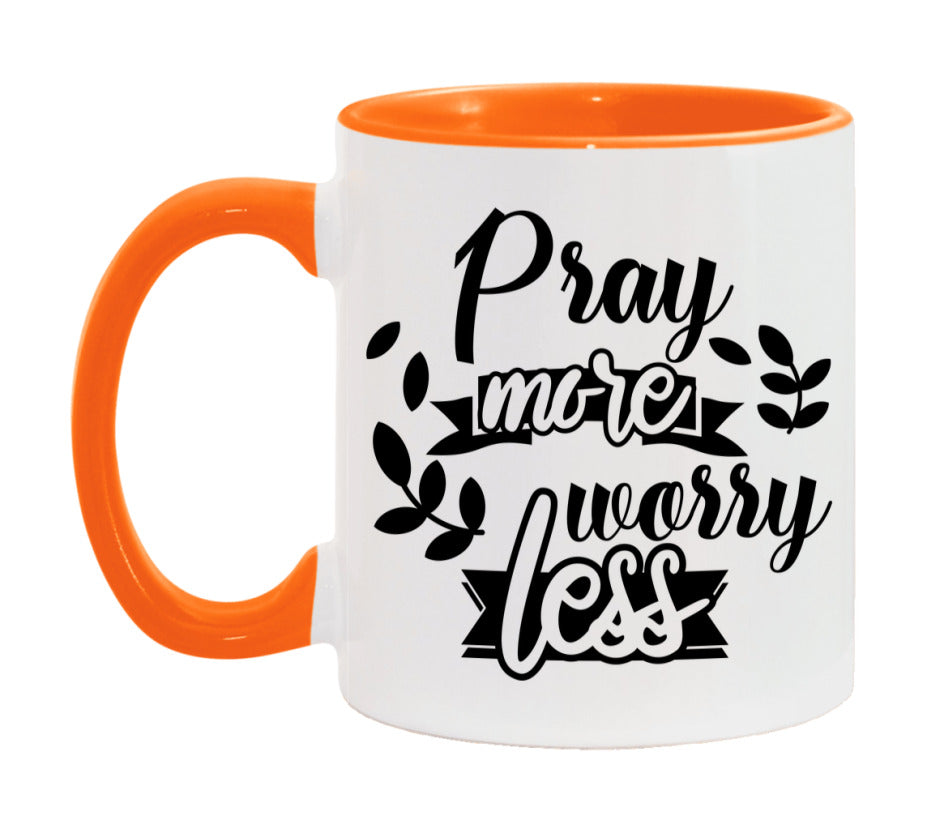 Pray More Worry Less Mug