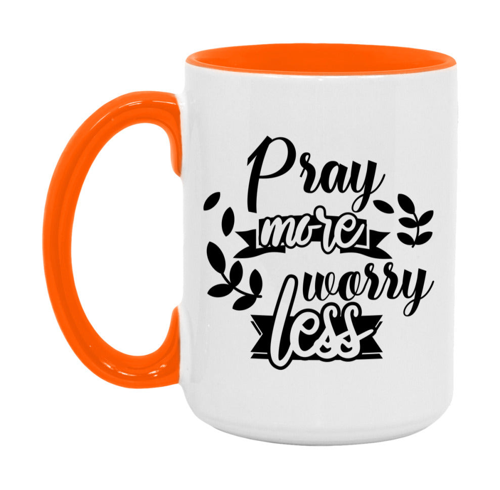 Pray More Worry Less Mug