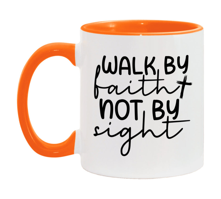 Walk By Faith Not By Sight Mug