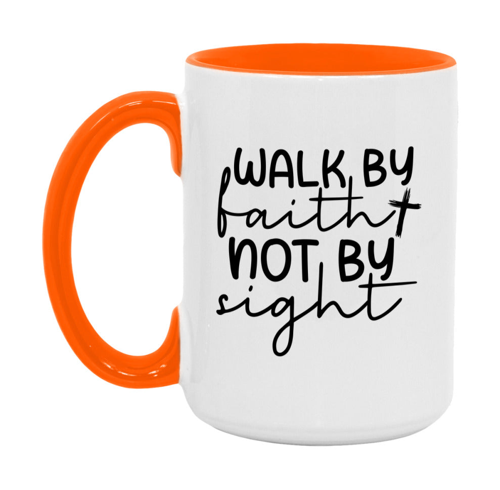 Walk By Faith Not By Sight Mug