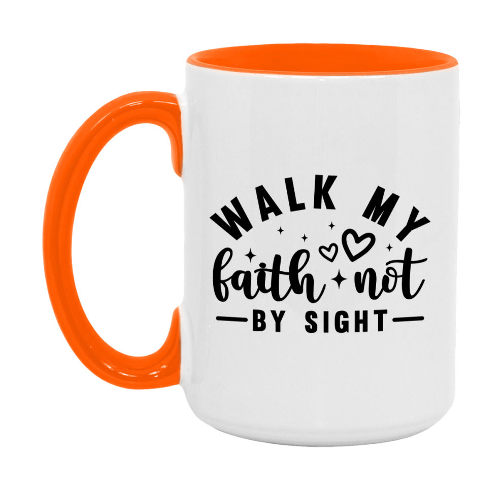Walk My Faith Not By Sight Mug