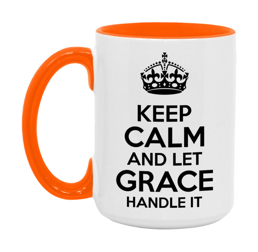 Keep Calm And Let Grace Handle It Mug