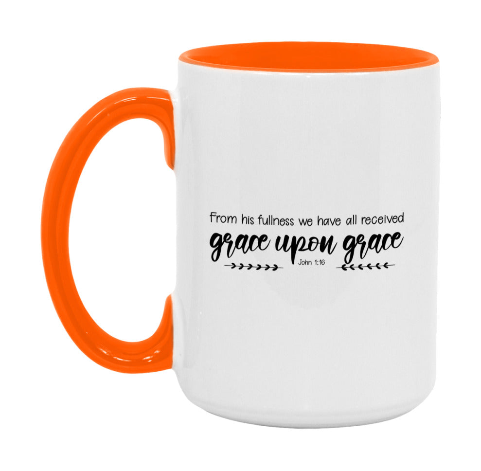 For From His Fullness We Have All Received, Grace Upon Grace Mug
