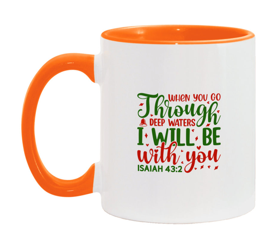 When You Go Through Deep Waters I Will Be With You Mug