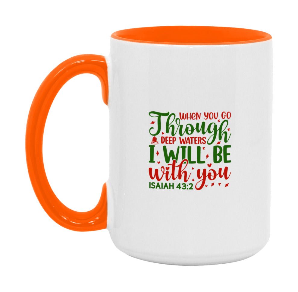 When You Go Through Deep Waters I Will Be With You Mug