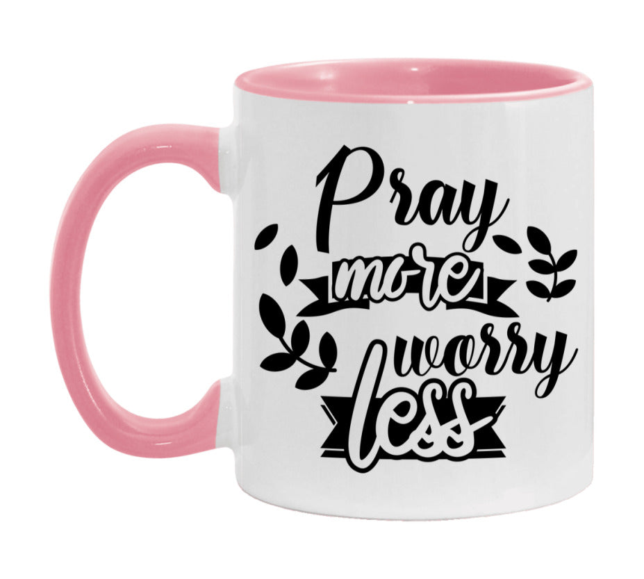 Pray More Worry Less Mug
