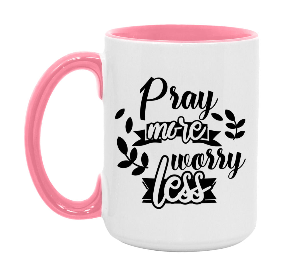 Pray More Worry Less Mug