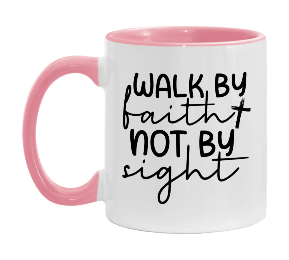 Walk By Faith Not By Sight Mug