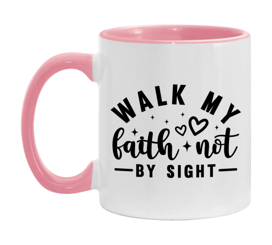 Walk My Faith Not By Sight Mug