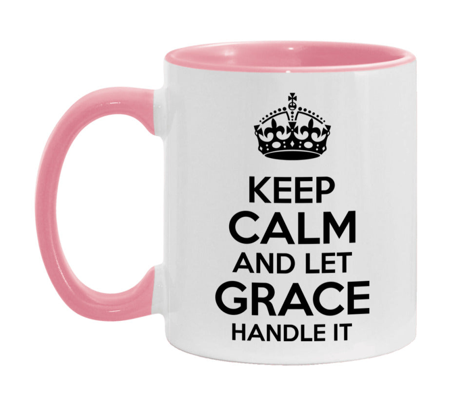 Keep Calm And Let Grace Handle It Mug