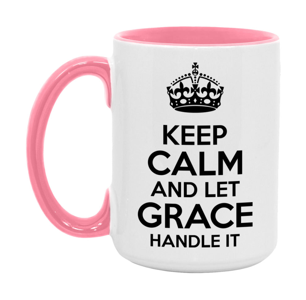 Keep Calm And Let Grace Handle It Mug
