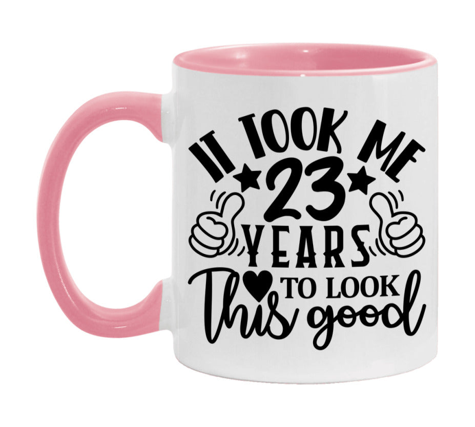It Took Me 23 Years To Look This Good Mug