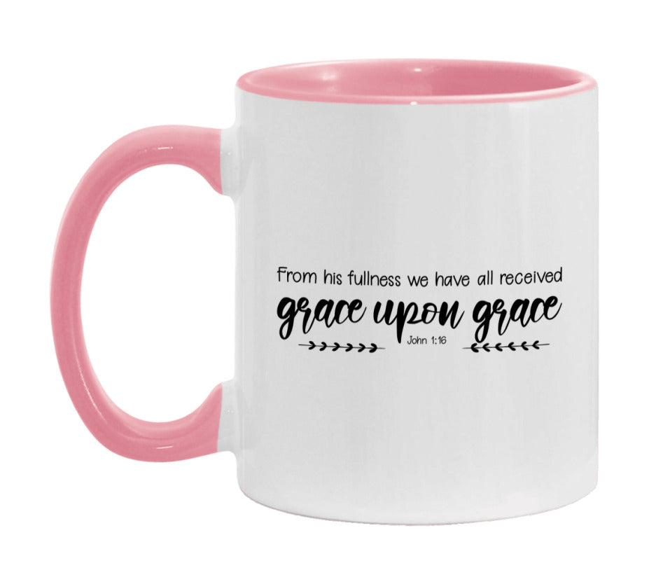 For From His Fullness We Have All Received, Grace Upon Grace Mug