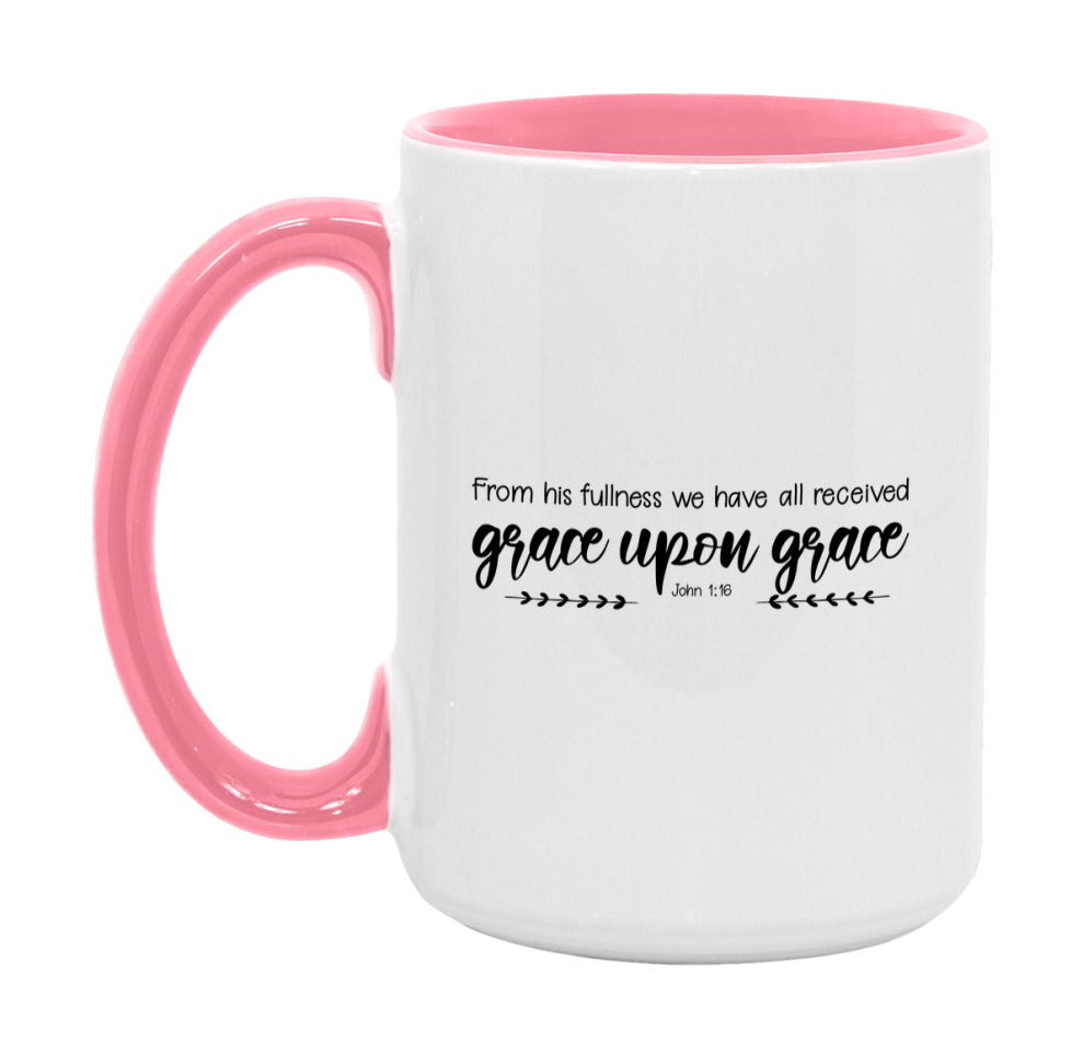 For From His Fullness We Have All Received, Grace Upon Grace Mug
