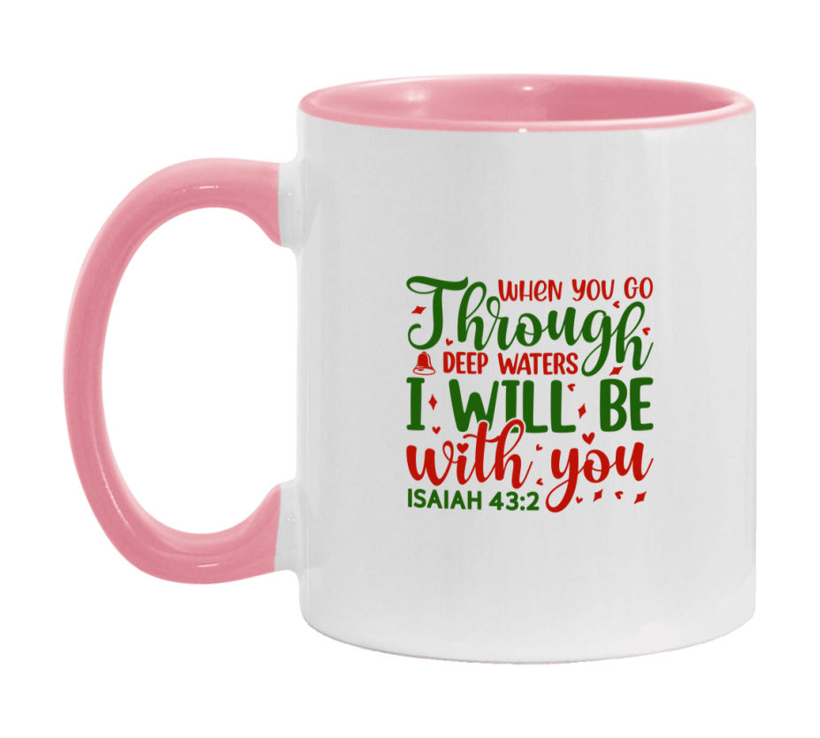 When You Go Through Deep Waters I Will Be With You Mug