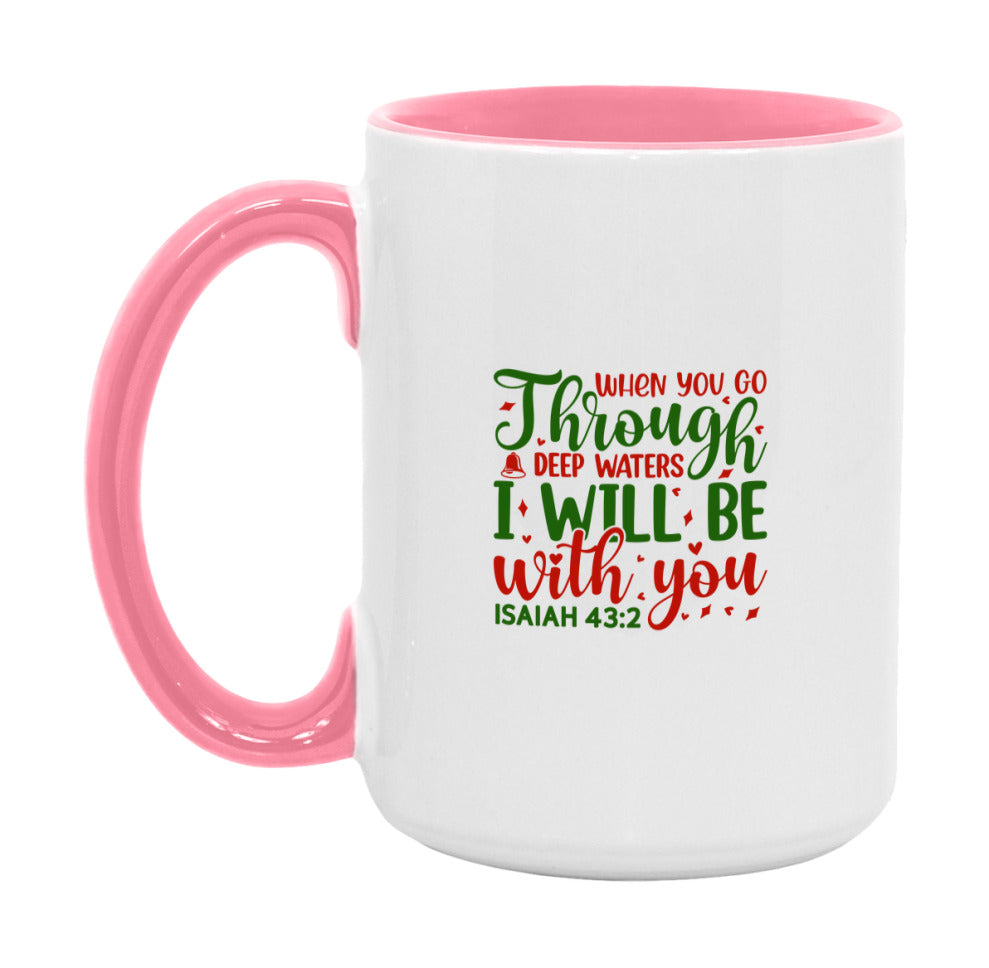 When You Go Through Deep Waters I Will Be With You Mug
