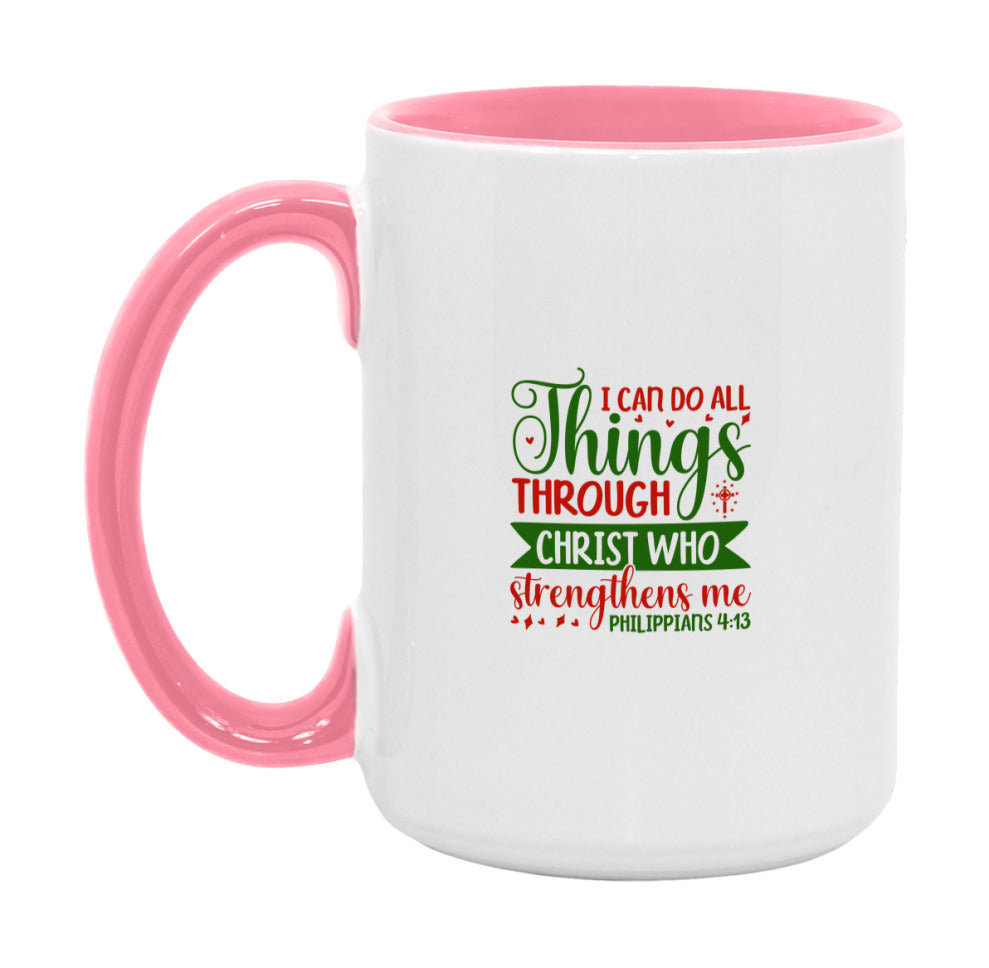 I Can Do All Things Through Christ Who Strengthens Me Mug