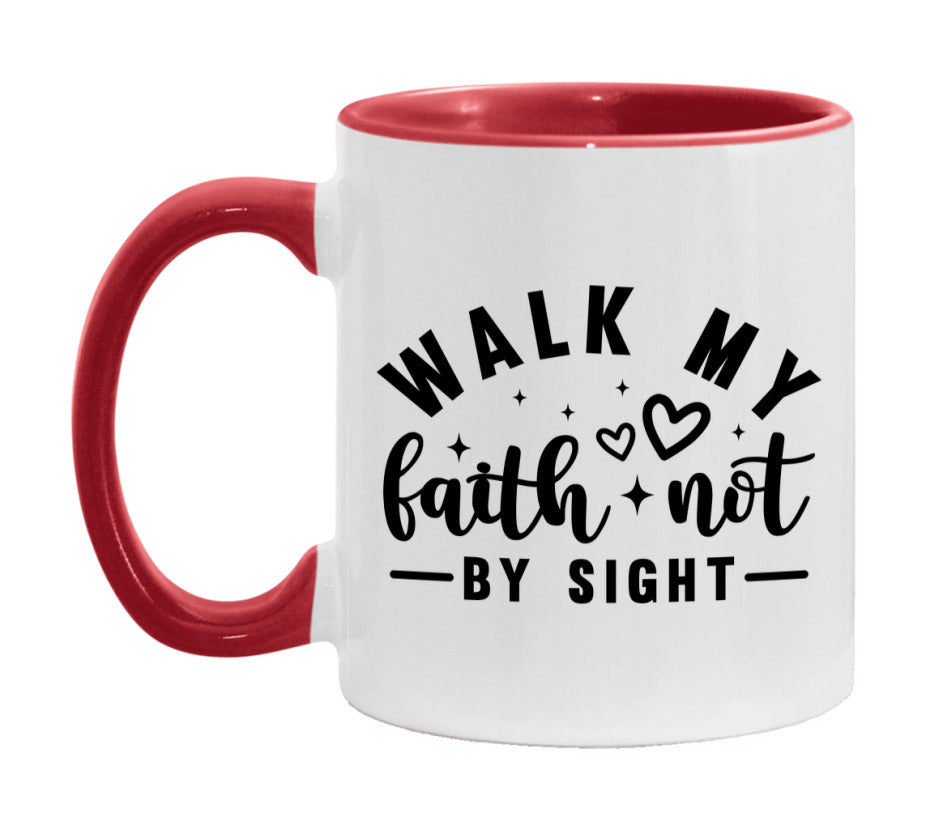 Walk My Faith Not By Sight Mug