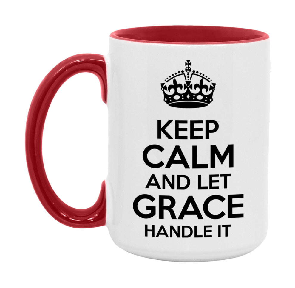 Keep Calm And Let Grace Handle It Mug