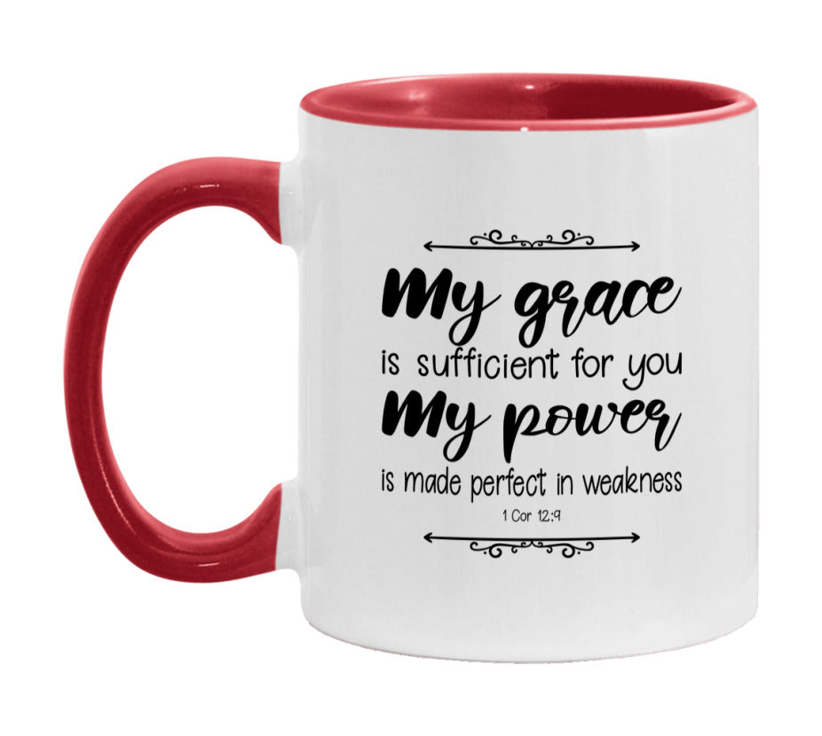 My Grace Is Sufficient For You, For My Power Is Made Perfect In Weakness Mug