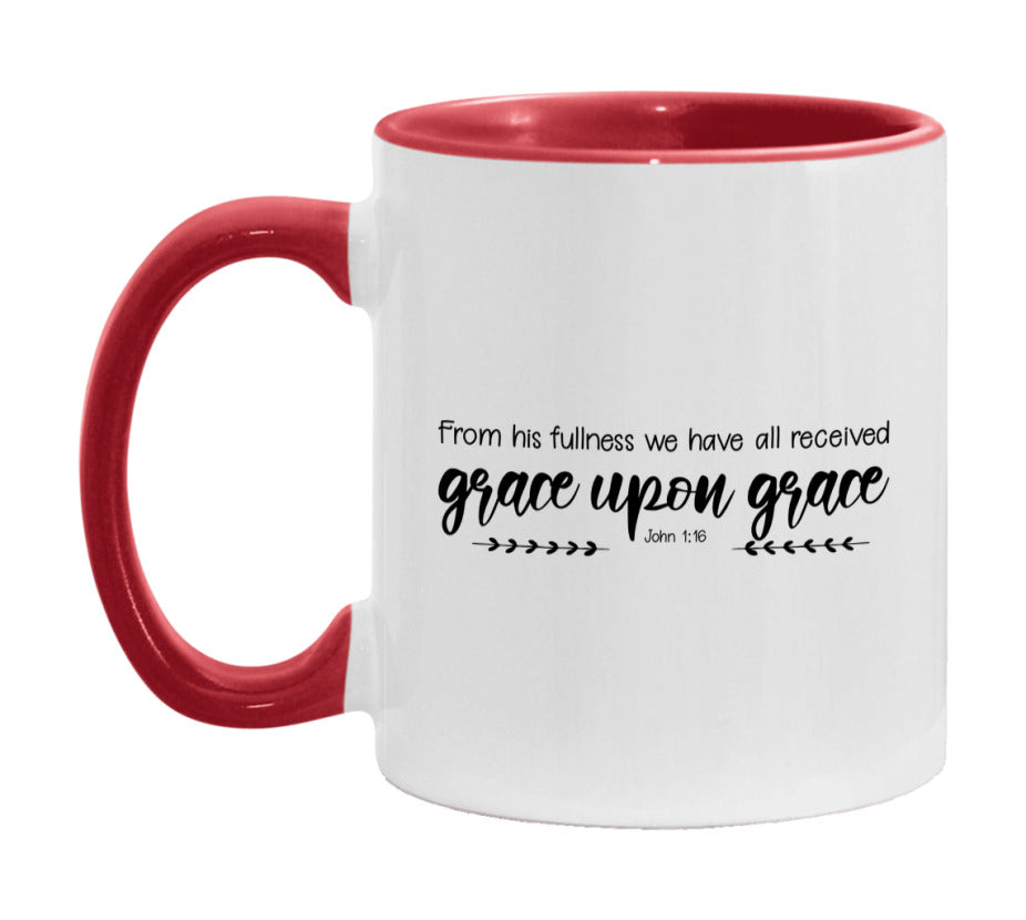 For From His Fullness We Have All Received, Grace Upon Grace Mug