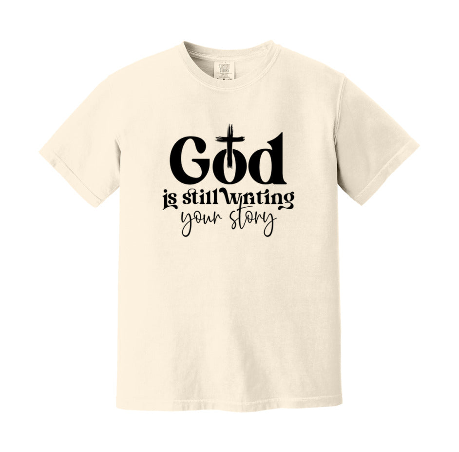 God Is Still Writing Your Story T-Shirt