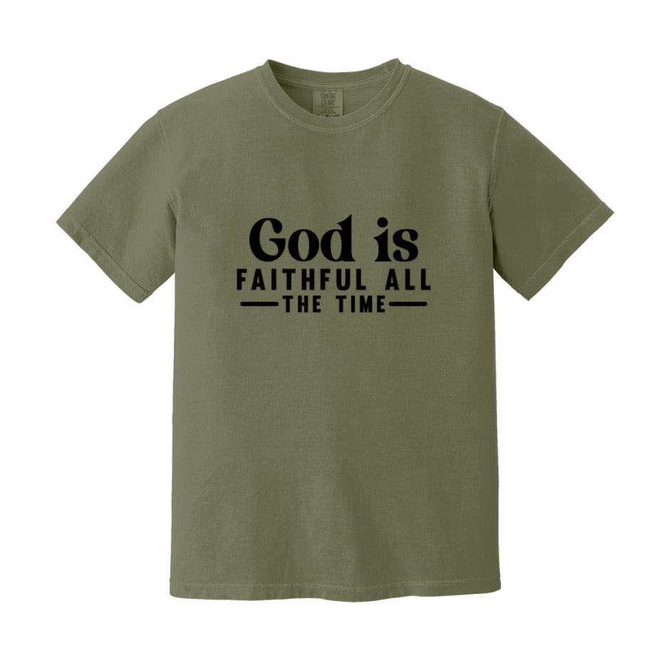 God Is Faithful All The Time T-Shirt