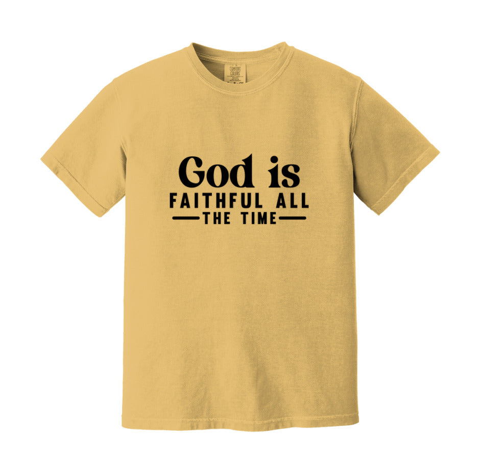 God Is Faithful All The Time T-Shirt