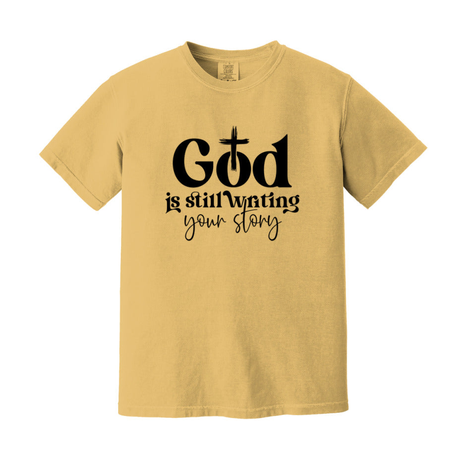 God Is Still Writing Your Story T-Shirt