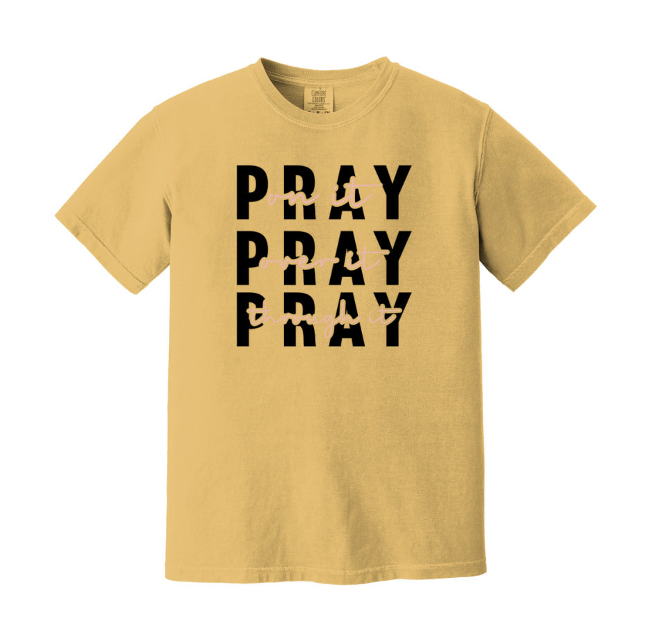 Pray On It Pray Over It Pray Through It T-Shirt