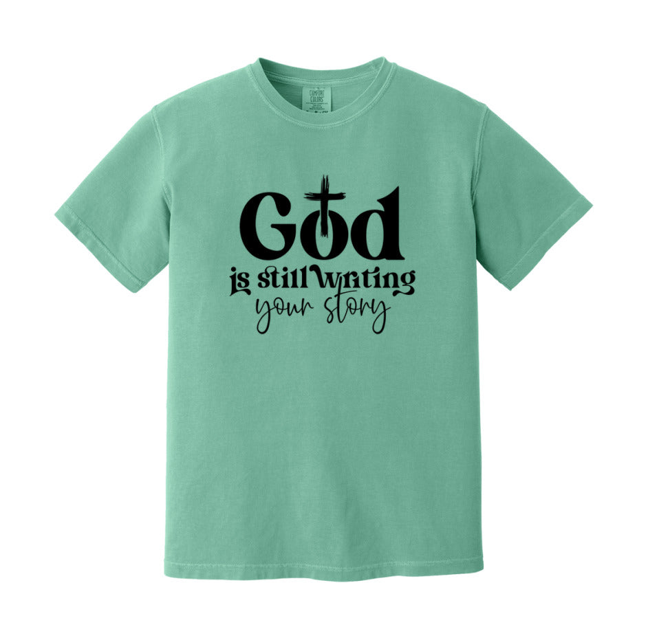 God Is Still Writing Your Story T-Shirt