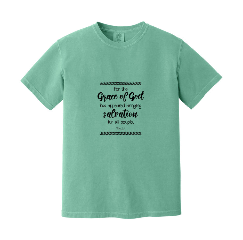 For The Grace Of God Has Appeared, Bringing Salvation For All People T-Shirt