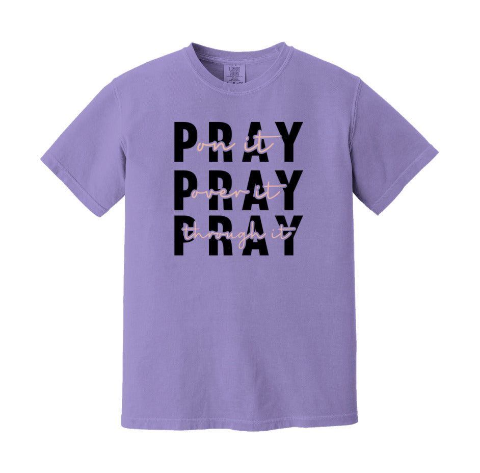 Pray On It Pray Over It Pray Through It T-Shirt