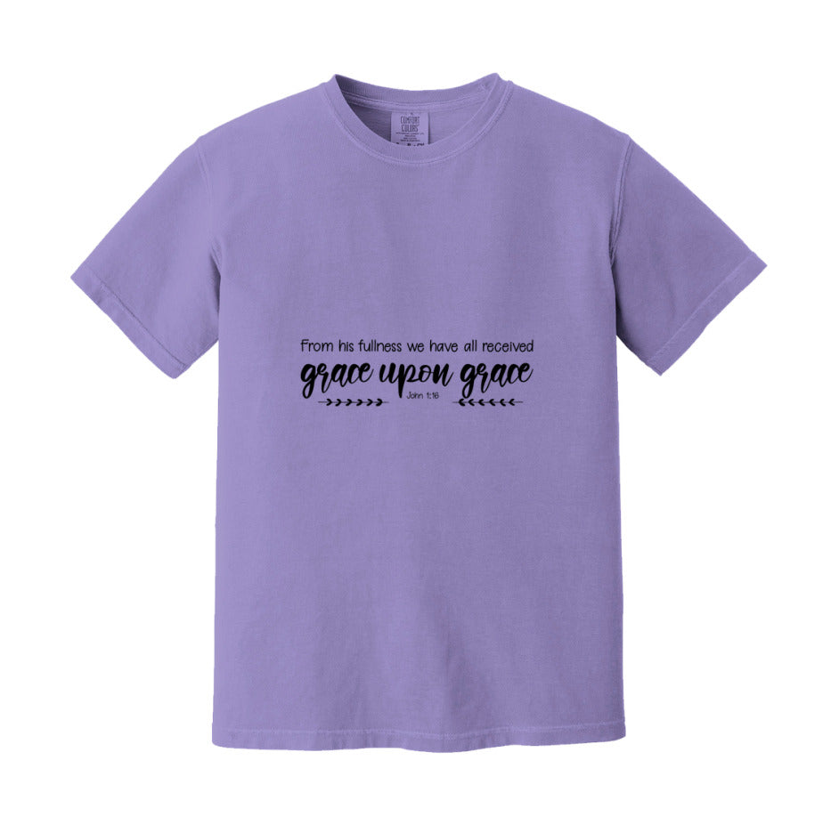 For From His Fullness We Have All Received, Grace Upon Grace T-Shirt