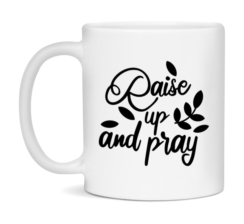Raise Up And Pray Mug