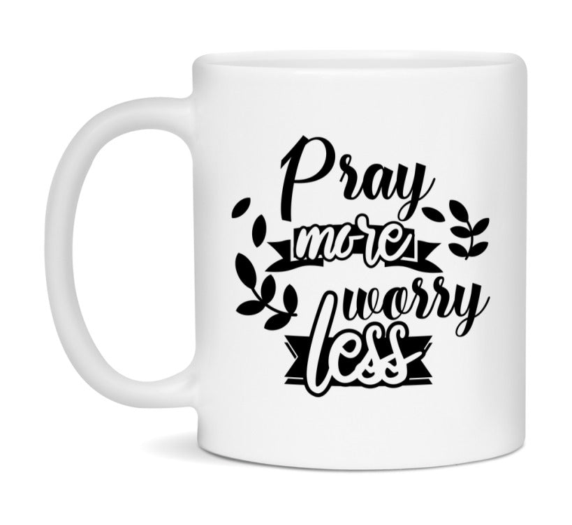 Pray More Worry Less Mug