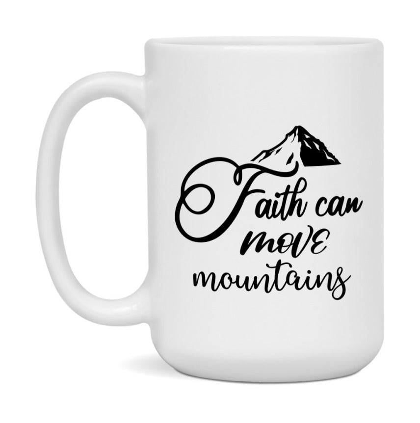 Faith Can Move Mountains Mug