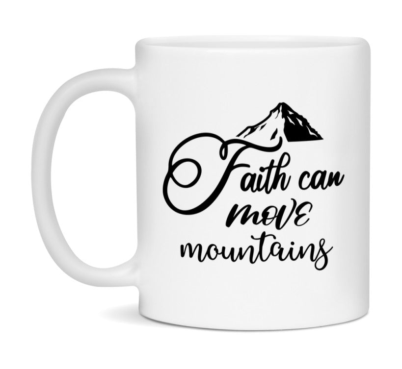 Faith Can Move Mountains Mug