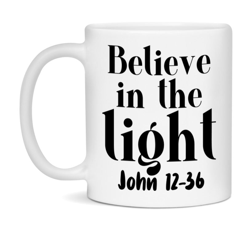 Believe In The Light John 12-36 Mug