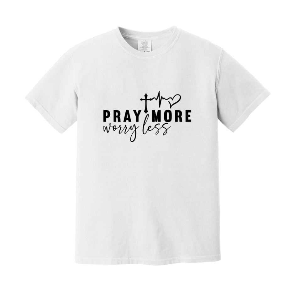 Pray More Worry Less T-Shirt