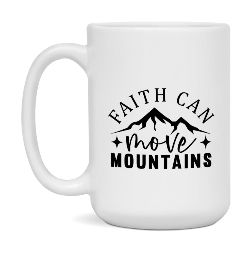 Faith Can Move Mountains Mug