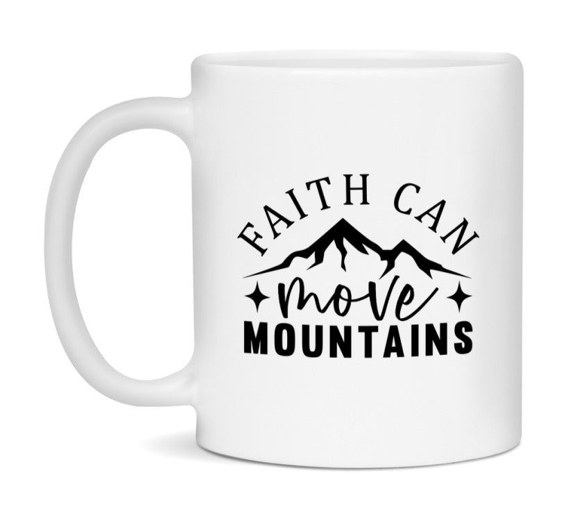 Faith Can Move Mountains Mug