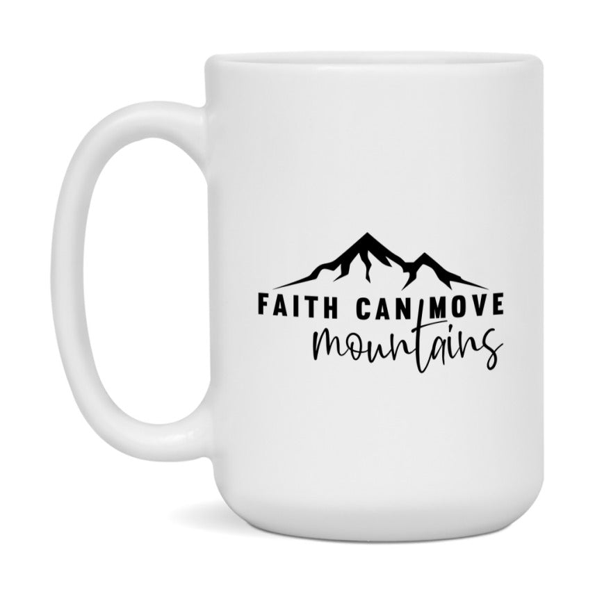 Faith Can Move Mountains Mug