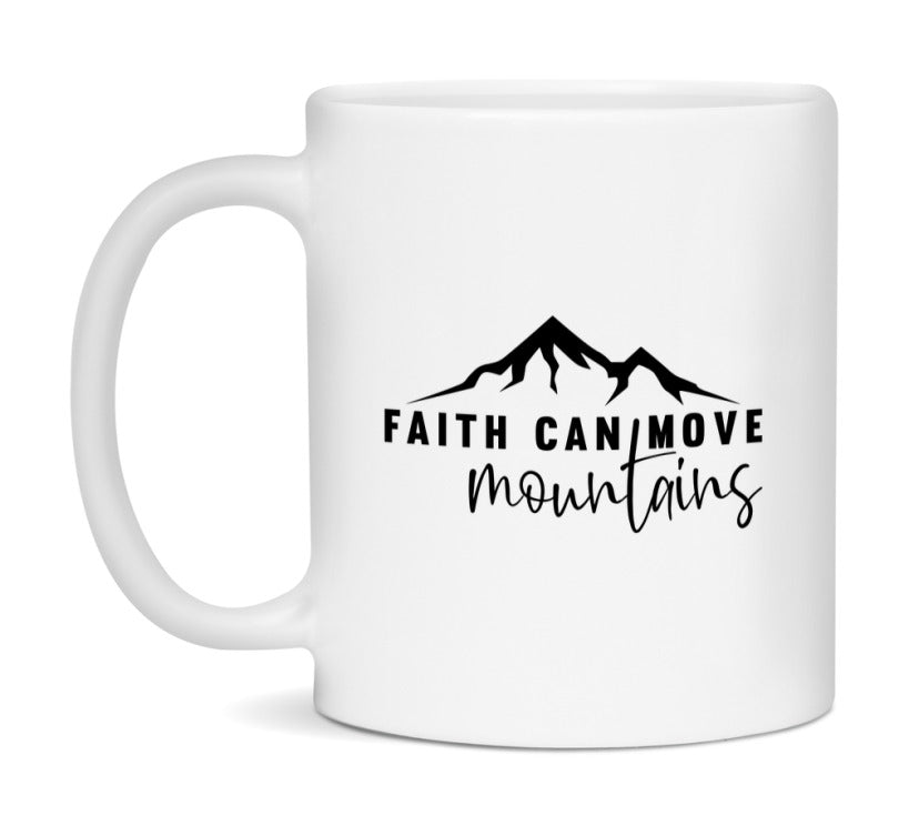 Faith Can Move Mountains Mug