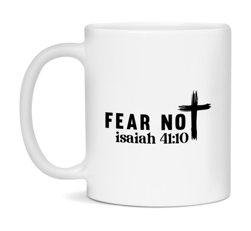 Fear Not Isaiah 41:10 Mug