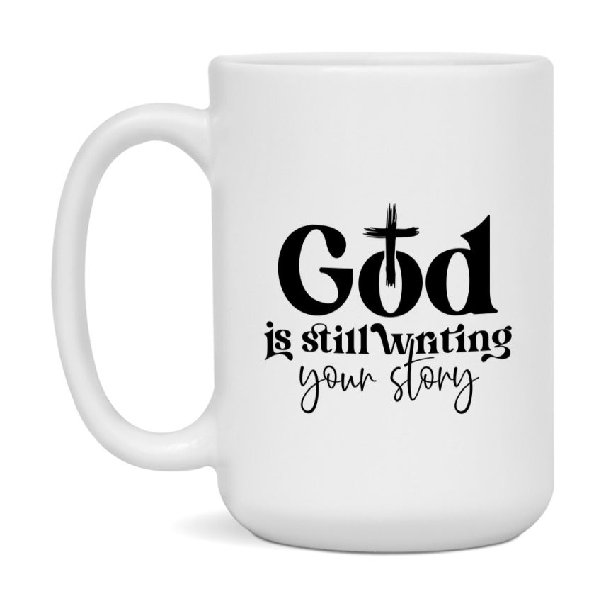 God Is Still Writing Your Story Mug