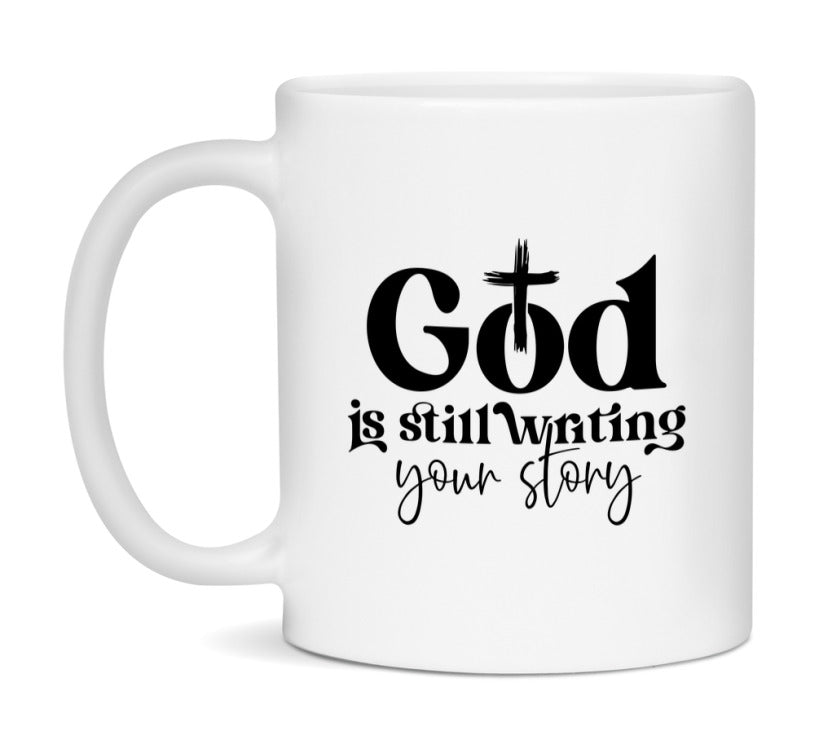 God Is Still Writing Your Story Mug