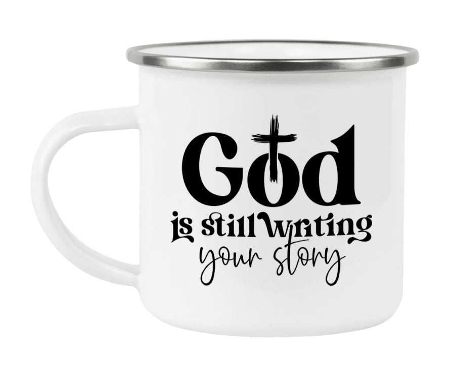 God Is Still Writing Your Story Enamel Camping Mug