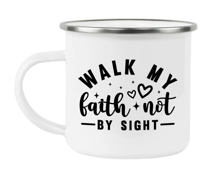 Walk My Faith Not By Sight Enamel Camping Mug